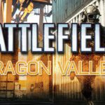 Battlefield 4 Dragon Valley Cinematic Trailer veröffentlicht