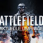 Battlefield 3 Umfrage: Worauf wartest du derzeit am meisten?