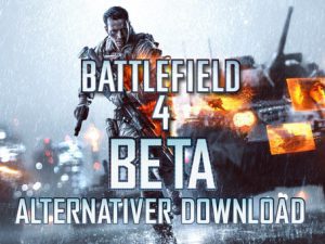 bf4 beta alternativer download