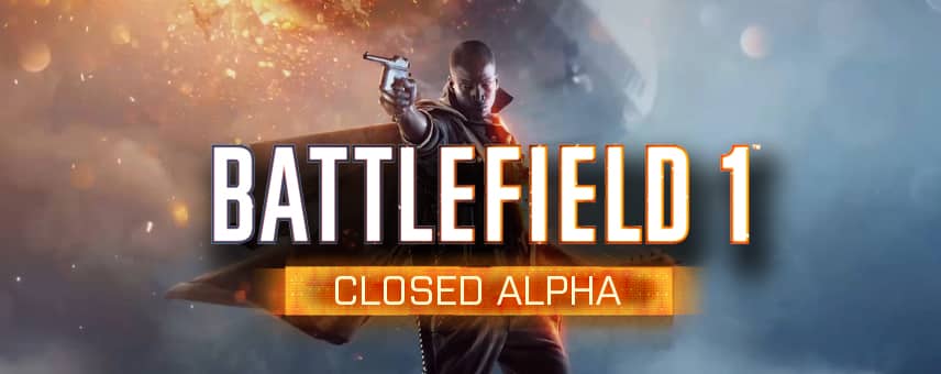 Erfahre alles zur Battlefield 1 Closed Alpha.