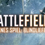 Neues eigenes Spiel für Battlefield 1: Blindlieferung