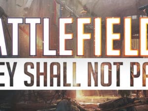 bf1 they shall not pass teaser