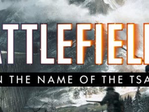 bf1 in the name of tsar teaser